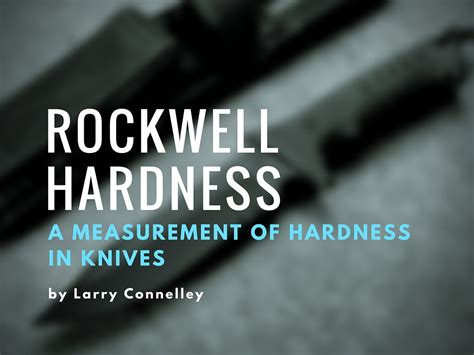 knife hardness tester|rockwell knife hardness rating.